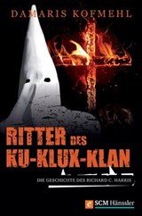 Ritter des Ku-Klux-Klan - Damaris Kofmehl - 9783775171250