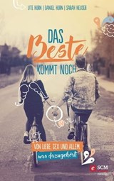 Das Beste kommt noch - Ute Horn ; Daniel Horn ; Sarah Heuser - 9783775173964