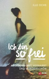 Ich bin so frei - Ille Ochs - 9783775173995