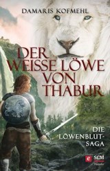 Der weiße Löwe von Thabur - Damaris Kofmehl - 9783775174732