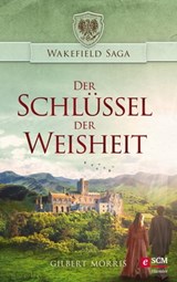 Der Schlüssel der Weisheit - Gilbert Morris - 9783775174848