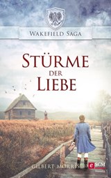 Stürme der Liebe - Gilbert Morris - 9783775175036