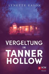 Vergeltung in Tanner Hollow - Lynette Eason - 9783775175838