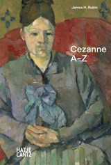 Paul Cezanne: A to Z - James Rubin ; Torsten Köchlin - 9783775758857