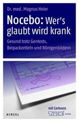 Nocebo: Wer's glaubt wird krank - Magnus Heier - 9783777623139