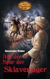 Auf der Spur der Sklavenjäger - Alexander Röder ; Thomas Le Blanc - 9783780214065