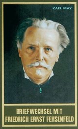 BRIEFWECHSEL MIT FRIEDRICH ERNST FEHSENFELD. Erster Band - Karl May ; Hans-Dieter Steinmetz - 9783780215918