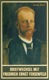 BRIEFWECHSEL MIT FRIEDRICH ERNST FEHSENFELD. Zweiter Band 1907-1912 - Karl May - 9783780215925