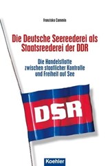 Die Deutsche Seereederei als Staatsreederei der DDR - Franziska Cammin - 9783782214650