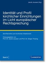 Identität und Profil kirchlicher Einrichtungen im Licht europäischer Rechtsprechung -  - 9783784134222