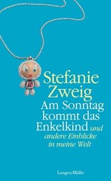 Am Sonntag kommt das Enkelkind - Stefanie Zweig - 9783784480343