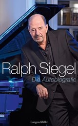 Ralph Siegel - Die Autobiografie - Ralph Siegel - 9783784482361