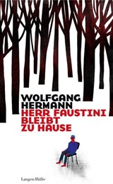 Herr Faustini bleibt zu Hause - Wolfgang Hermann - 9783784482576