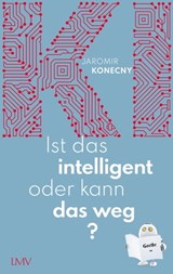 Ist das intelligent oder kann das weg? - Jaromir Konecny - 9783784483825