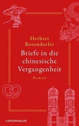 Briefe in die chinesische Vergangenheit - Herbert Rosendorfer - 9783784484488