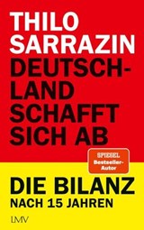 Deutschland schafft sich ab - Thilo Sarrazin - 9783784485102