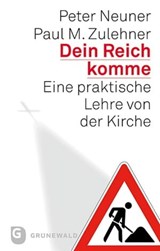 Dein Reich komme - Peter Neuner ; Paul M. Zulehner - 9783786730040