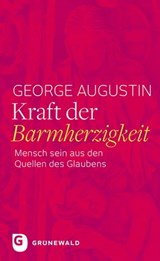 Kraft der Barmherzigkeit - George Augustin - 9783786730828