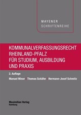 Kommunalverfassungsrecht Rheinland-Pfalz für Studium, Ausbildung und Praxis - Manuel Minor ; Thomas Schäfer ; Hermann-Josef Schmitz - 9783786913191