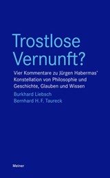 Trostlose Vernunft? - Burkhard Liebsch ; Bernhard H. F. Taureck - 9783787340163