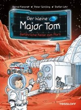 Der kleine Major Tom. Band 5. Gefährliche Reise zum Mars - Bernd Flessner ; Peter Schilling - 9783788671051