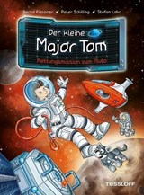 Der kleine Major Tom. Band 17. Rettungsmission zum Pluto - Bernd Flessner ; Peter Schilling - 9783788671174
