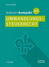 #steuernkompakt Umwandlungssteuerrecht - Florian Anderlik - 9783791064543