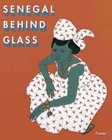 Senegal behind glass - BOUTTIAUX, Anne-Marie  & BOUTTIAUX-NDIAYE, Anne-Marie - 9783791314242