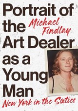Portrait of the Art Dealer as a Young Man - Michael Findlay - 9783791377261