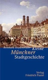 Kleine Münchner Stadtgeschichte