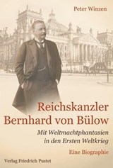 Reichskanzler Bernhard von Bülow - Peter Winzen - 9783791760056