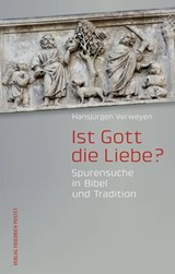 Ist Gott die Liebe? - Hansjürgen Verweyen - 9783791760230