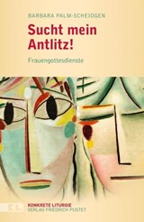 Sucht mein Antlitz! - Barbara Palm-Scheidgen - 9783791761152