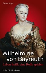 Wilhelmine von Bayreuth - Günter Berger - 9783791761282