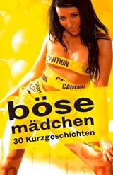 Böse Mädchen - Andy Richter ; Mark Later ; Ulla Jacobsen ; Marie Sonnenfeld ; Dave Vandenberg ; Seymour C. Tempest ; Kristel Kane ; Jessy Lucas ; Hamilkar Barkas ; Jenny Prinz ; Sabrina Brady ; Lisa Cohen ; Andrea Müller ; Monika Ratjen ; Rosi Sommer ; Reinhardt von Bee - 9783798603738