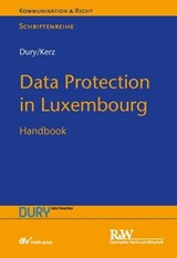 Data Protection in Luxembourg - Marcus Dury ; Sandra Dury ; Martin Kerz - 9783800592555