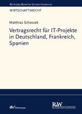Vertragsrecht für IT-Projekte in Deutschland, Frankreich, Spanien - Matthias Schassek - 9783800598625