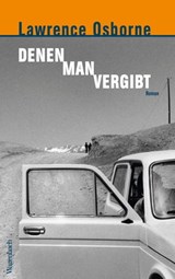 Denen man vergibt - Lawrence Osborne - 9783803142184