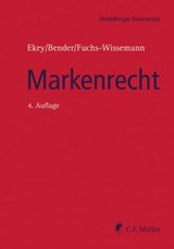 Markenrecht - Achim Bender ; Hermann Dück ; Jens LL.M. Eisfeld ; Friedrich L. Ekey ; Volker Ekey ; Georg Fuchs-Wissemann ; Matthias Geitz ; Jeannine Hoppe ; Manuel Jansen ; Franziska Kramer ; Louis Pahlow ; Frank Seiler ; Oliver Spuhler ; Daphne Axtmann ; Tanja Bröhl ; - 9783811456518