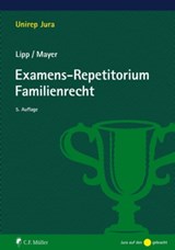 Examens-Repetitorium Familienrecht - Martin Lipp ; Claudia LL.M. Mayer - 9783811473584