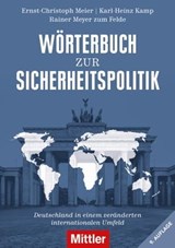 Wörterbuch zur Sicherheitspolitik - Ernst-Christoph Meier ; Rainer Meyer zum Felde ; Karl-Heinz Kamp - 9783813210347