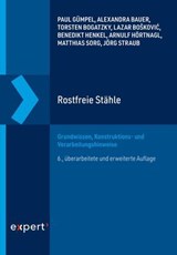 Rostfreie Stähle - Paul Gümpel ; Alexandra Bauer ; Torsten Bogatzky ; Lazar Boskovic ; Benedikt Henkel ; Arnulf Hörtnagl ; Matthias Sorg ; Jörg Straub - 9783816901303