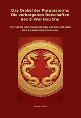Das Orakel der Purpursterne: Die verborgenen Botschaften des Zi Wei Dou Shu - Wang Lihua - 9783819039638