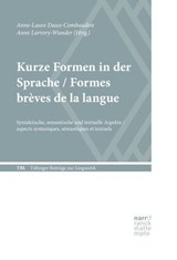 Kurze Formen in der Sprache / Formes brèves de la langue - Anne-Laure Daux-Combaudon ; Anne Larrory-Wunder - 9783823302469