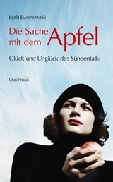 Die Sache mit dem Apfel - Ruth Ewertowski - 9783825160890