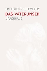 Das Vaterunser - Friedrich Rittelmeyer - 9783825161057