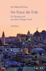 Am Kreuz der Erde - Ilse Wellershoff-Schuur - 9783825161439