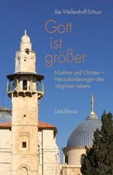 Gott ist größer - Ilse Wellershoff-Schuur - 9783825161712