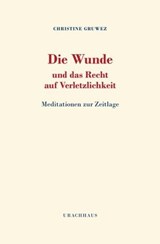 Die Wunde und das Recht auf Verletzlichkeit - Christine Gruwez - 9783825162450