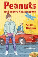Peanuts und andere Katastrophen - Susin Nielsen - 9783825162610